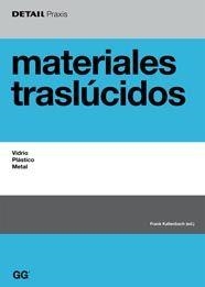 MATERIALES TRASLUCIDOS  VIDRIO, PLASTICO, METAL | 9788425221842 | KALTENBACH, FRANK | Llibreria Drac - Llibreria d'Olot | Comprar llibres en català i castellà online