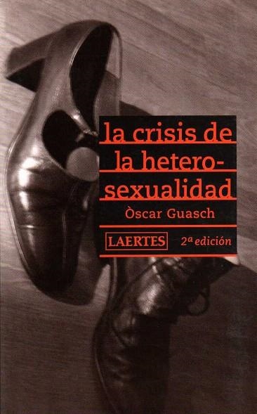 CRISIS DE LA HETEROSEXUALIDAD, LA -NOVA EDICIÓ- | 9788475845777 | GUASH, ÒSCAR | Llibreria Drac - Librería de Olot | Comprar libros en catalán y castellano online