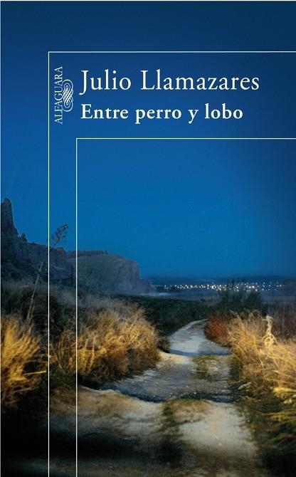 ENTRE PERRO Y LOBO | 9788420472492 | LLAMAZARES, JULIO | Llibreria Drac - Llibreria d'Olot | Comprar llibres en català i castellà online