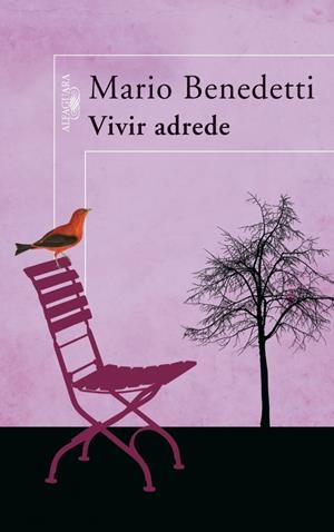VIVIR ADREDE | 9788420473437 | BENEDETTI, MARIO | Llibreria Drac - Llibreria d'Olot | Comprar llibres en català i castellà online