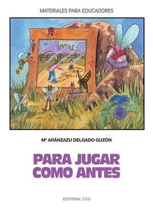 PARA JUGAR COMO ANTES (MATERIALES PARA EDUCADORES) | 9788483162729 | DELGADO, M¬ ARANZAZU | Llibreria Drac - Librería de Olot | Comprar libros en catalán y castellano online