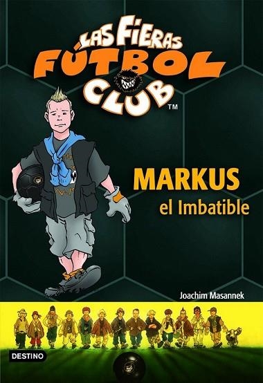 MARKUS EL IMBATIBLE. LA FIERAS FUTBOL CLUB Nº 13 | 9788408073758 | MASANNEK, JOACHIM | Llibreria Drac - Llibreria d'Olot | Comprar llibres en català i castellà online