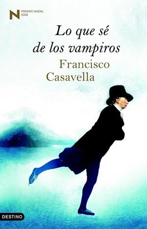 LO QUE SÉ DE LOS VAMPIROS  (PREMIO NADAL 2008) | 9788423340200 | CASAVELLA, FRANCISCO | Llibreria Drac - Llibreria d'Olot | Comprar llibres en català i castellà online