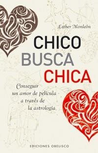 CHICO BUSCA CHICA. CONSEGUIR UN AMOR DE PELICULA A TRAVES DE | 9788497774307 | MONLEON, ESTHER | Llibreria Drac - Llibreria d'Olot | Comprar llibres en català i castellà online