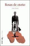 ROSAS DE OTOÑO | 9788441420229 | PEREA, JOSE | Llibreria Drac - Librería de Olot | Comprar libros en catalán y castellano online