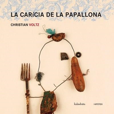 CARICIA DE LA PAPALLONA, LA | 9788493591250 | VOLTZ, CHRISTIAN | Llibreria Drac - Librería de Olot | Comprar libros en catalán y castellano online