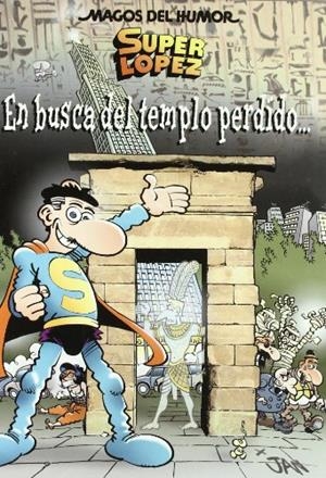 EN BUSCA DEL TEMPLO PERDIDO (SUPER LOPEZ MAGOS HUMOR 120) | 9788466636704 | LOPEZ, JUAN | Llibreria Drac - Llibreria d'Olot | Comprar llibres en català i castellà online