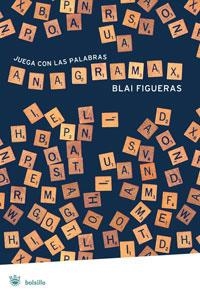 ANAGRAMAX | 9788498670714 | FIGUERAS, BLAI | Llibreria Drac - Librería de Olot | Comprar libros en catalán y castellano online