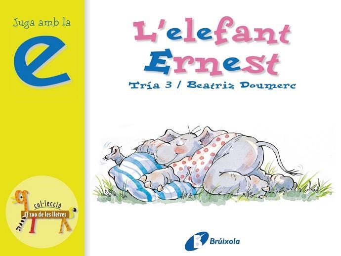ELEFANT ERNEST, L'  JUGA AMB LA E | 9788483041826 | DOUMERC, BEATRIZ | Llibreria Drac - Librería de Olot | Comprar libros en catalán y castellano online