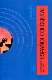 DICCIONARIO AKAL DEL ESPAÑOL COLOQUIAL: 1492 EXPRESIONES Y M | 9788446014492 | RAMOS MESONERO, ALICIA | Llibreria Drac - Librería de Olot | Comprar libros en catalán y castellano online