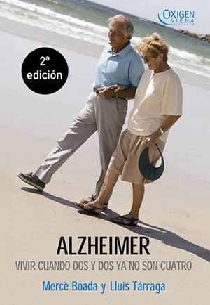 ALZHEIMER. VIVIR CUANDO DOS Y DOS YA NO SON QUATRO | 9788483304020 | BOADA, MERCE; TARRAGA, LLUIS | Llibreria Drac - Librería de Olot | Comprar libros en catalán y castellano online