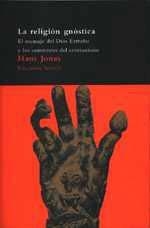 RELIGION GNOSTICA, LA. EL MENSAJE DEL DIOS EXTRAÐO Y COMIENZ | 9788478444922 | JONAS, HANS | Llibreria Drac - Llibreria d'Olot | Comprar llibres en català i castellà online