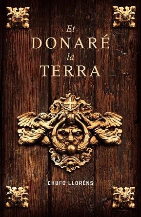 ET DONARE LA TERRA | 9788401387166 | LLORENS, CHUFO | Llibreria Drac - Llibreria d'Olot | Comprar llibres en català i castellà online