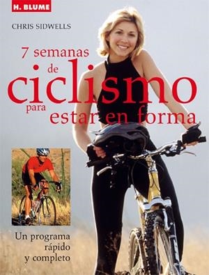 7 SEMANAS DE CICLISMO PARA MANTENERSE EN FORMA | 9788496669239 | SIDWELLS, CHRIS | Llibreria Drac - Llibreria d'Olot | Comprar llibres en català i castellà online