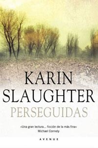 PERSEGUIDAS | 9788498671155 | SLAUGHTER, KARIN | Llibreria Drac - Llibreria d'Olot | Comprar llibres en català i castellà online