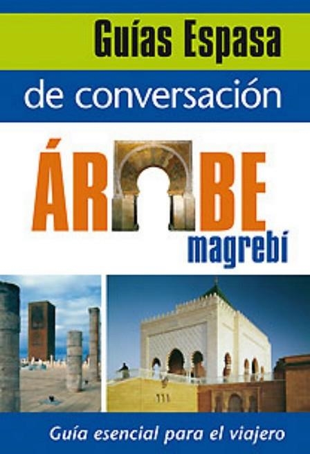 GUIA ESPASA DE CONVERSACION ARABE MAGREBI | 9788467027440 | AA.VV. | Llibreria Drac - Librería de Olot | Comprar libros en catalán y castellano online