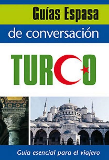 GUIA ESPASA DE CONVERSACION TURCO | 9788467027464 | AA.VV. | Llibreria Drac - Librería de Olot | Comprar libros en catalán y castellano online