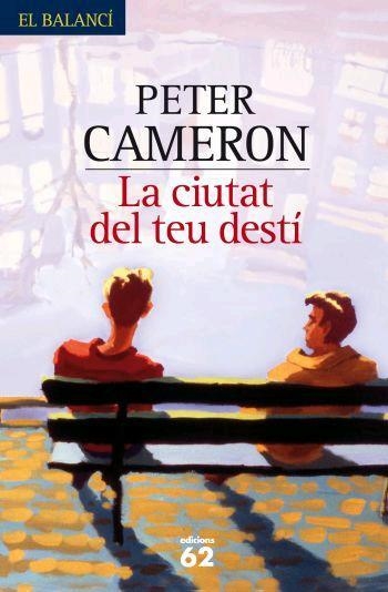 CIUTAT DEL TEU DESTI, LA | 9788429760316 | CAMERON, PETER | Llibreria Drac - Llibreria d'Olot | Comprar llibres en català i castellà online