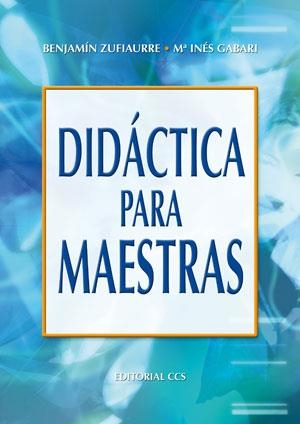 DIDACTICA PARA MAESTRAS | 9788483162811 | ZUFIAURRE, BENJAMIN | Llibreria Drac - Librería de Olot | Comprar libros en catalán y castellano online
