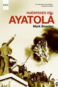 HUSPEDES DEL AYATOLA | 9788498671124 | BOWDEN, MARK | Llibreria Drac - Librería de Olot | Comprar libros en catalán y castellano online