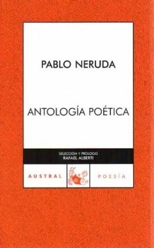 ANTOLOGÍA POÉTICA NERUDA | 9788467028102 | NERUDA, PABLO | Llibreria Drac - Librería de Olot | Comprar libros en catalán y castellano online