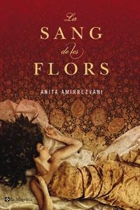 SANG DE LES FLORS | 9788498671445 | AMIRREZVANI, ANITA | Llibreria Drac - Llibreria d'Olot | Comprar llibres en català i castellà online