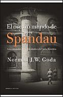 OSCURO MUNDO DE SPANDAU, EL | 9788484329848 | GODA, NORMAN J.W. | Llibreria Drac - Llibreria d'Olot | Comprar llibres en català i castellà online
