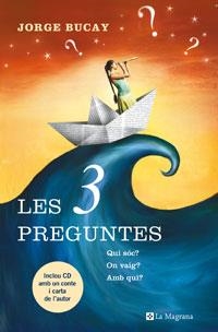 3 PREGUNTES, LES | 9788498671254 | BUCAY, JORGE | Llibreria Drac - Librería de Olot | Comprar libros en catalán y castellano online