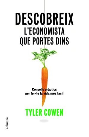 DESCOBREIX L'ECONOMISTA QUE PORTES DINS | 9788466409070 | COWEN, TYLER | Llibreria Drac - Librería de Olot | Comprar libros en catalán y castellano online