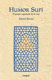 HUMOR SUFI, EL. EL PODER ESPIRITUAL DE LA RISA | 9788498671216 | SHAH, IDRIES | Llibreria Drac - Librería de Olot | Comprar libros en catalán y castellano online