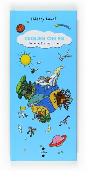 DIGUES ON ES - LA VOLTA AL MON | 9788466120067 | LAVAL, TIERRY | Llibreria Drac - Llibreria d'Olot | Comprar llibres en català i castellà online