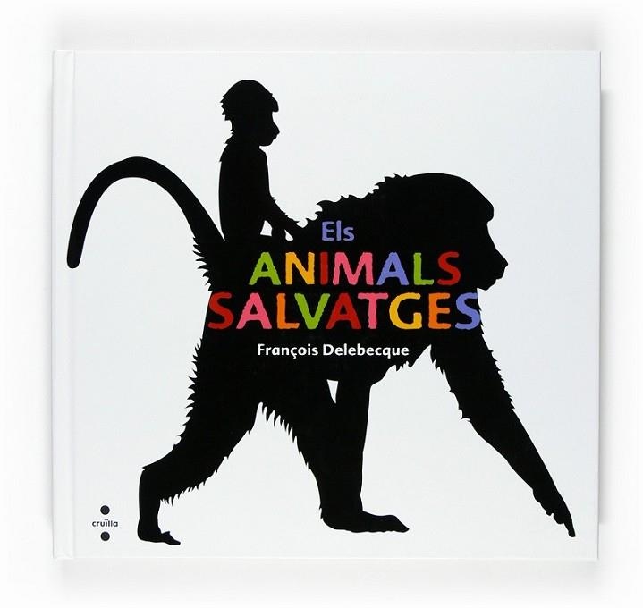 ANIMALS SALVATGES, ELS | 9788466120258 | DELEBECQUE, FRANÇOISE | Llibreria Drac - Librería de Olot | Comprar libros en catalán y castellano online