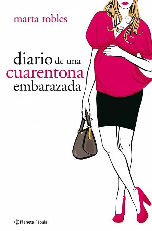 DIARIO DE UNA CUARENTONA EMBARAZADA | 9788408078326 | ROBLES, MARTA | Llibreria Drac - Librería de Olot | Comprar libros en catalán y castellano online