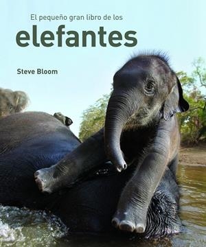 PEQUEÑO GRAN LIBRO DE LOS ELEFANTES, EL | 9788497543057 | BLOOM, STEVE | Llibreria Drac - Librería de Olot | Comprar libros en catalán y castellano online