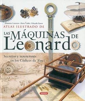 MAQUINAS DE LEONARDO.SECRETOS INVENCIONES EN CODICES DA | 9788430556694 | LAURENZA, D./ TADDEI, M./ ZANON, E. | Llibreria Drac - Llibreria d'Olot | Comprar llibres en català i castellà online