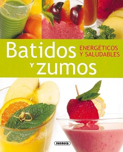 BATIDOS Y ZUMOS ENERGETICOS Y SALUDABLES | 9788430563241 | AA.VV. | Llibreria Drac - Librería de Olot | Comprar libros en catalán y castellano online
