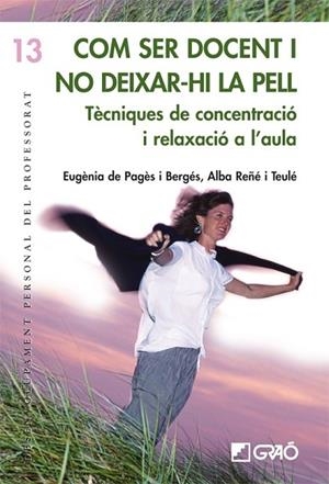 COM SER DOCENT I NO DEIXAR-HI LA PELL | 9788478275359 | PAGES, EUGENIA DE; REÑE, ALBA | Llibreria Drac - Librería de Olot | Comprar libros en catalán y castellano online
