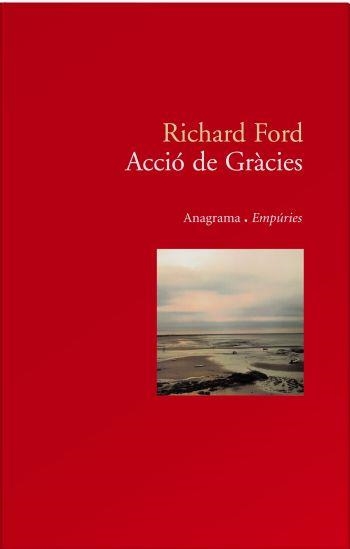 ACCIO DE GRACIES | 9788497872911 | FORD, RICHARD | Llibreria Drac - Librería de Olot | Comprar libros en catalán y castellano online