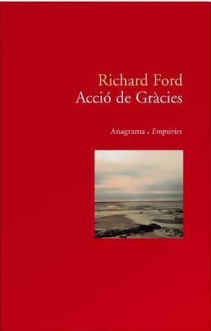 ACCIO DE GRACIES | 9788497872911 | FORD, RICHARD | Llibreria Drac - Librería de Olot | Comprar libros en catalán y castellano online