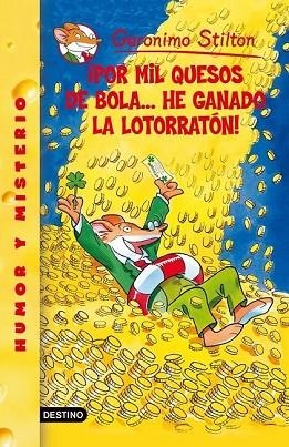 POR MIL QUESOS DE BOLA... HE GANADO LA LOTORRATON! | 9788408077725 | STILTON, GERONIMO | Llibreria Drac - Librería de Olot | Comprar libros en catalán y castellano online
