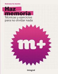 HAZ MEMORIA. TECNICAS Y EJERCICIOS PARA NO OLVIDAR NADA | 9788498671698 | AA.VV. | Llibreria Drac - Librería de Olot | Comprar libros en catalán y castellano online
