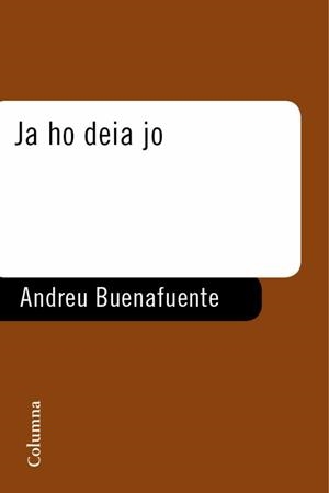 JA HO DEIA JO | 9788466408943 | BUENAFUENTE, ANDREU | Llibreria Drac - Llibreria d'Olot | Comprar llibres en català i castellà online