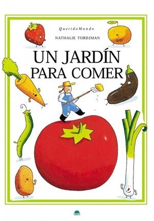 JARDIN PARA COMER A TU ALCANCE, UN | 9788497543224 | TORDJMAN, NATHALIE | Llibreria Drac - Librería de Olot | Comprar libros en catalán y castellano online