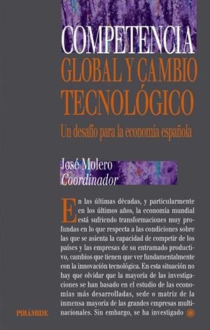 COMPETENCIA GLOBAL Y CAMBIO TECNOLOGICO. DESAFIO PARA LA ECO | 9788436814194 | MOLERO, JOSE | Llibreria Drac - Llibreria d'Olot | Comprar llibres en català i castellà online