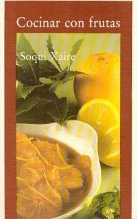 COCINAR CON FRUTAS | 9788476003145 | XAIRE, SOQUI | Llibreria Drac - Librería de Olot | Comprar libros en catalán y castellano online