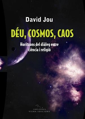 DEU COSMOS I CAOS | 9788483304754 | JOU, DAVID | Llibreria Drac - Librería de Olot | Comprar libros en catalán y castellano online