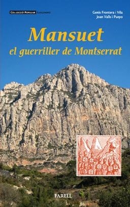 MANSUET EL GUERRILLER DE MONTSERRAT | 9788495695871 | FRONTERA, GENIS; VALLS, JOAN | Llibreria Drac - Librería de Olot | Comprar libros en catalán y castellano online