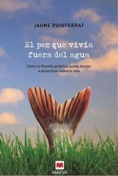 PEZ QUE VIVIA FUERA AGUA | 9788496748422 | PUIGFERRAT, JAUME | Llibreria Drac - Llibreria d'Olot | Comprar llibres en català i castellà online