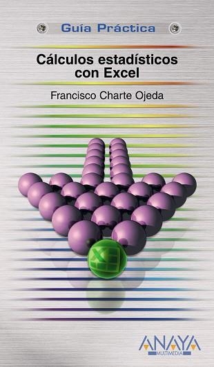 CALCULOS ESTADISTICOS CON EXCEL | 9788441523685 | CHARTE, FRANCISCO | Llibreria Drac - Librería de Olot | Comprar libros en catalán y castellano online