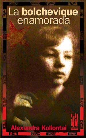BOLCHEVIQUE ENAMORADA, LA | 9788481365092 | KOLLONTAI, ALEXANDRA | Llibreria Drac - Llibreria d'Olot | Comprar llibres en català i castellà online